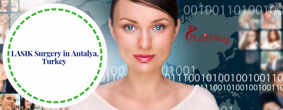 Lasik Surgery in Antalya, Turkey